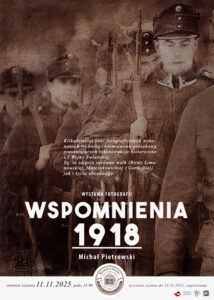 Read more about the article Wystawa Michała Piotrowskiego “Wspomnienia 1918”