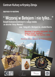 Read more about the article Anna Wantuch i Józef Kloch wystawa „Wczoraj w Betlejem i nie tylko…”
