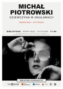 Read more about the article Wystawa Michała Piotrowskiego -„Dziewczyna w okularach”  odsłona V